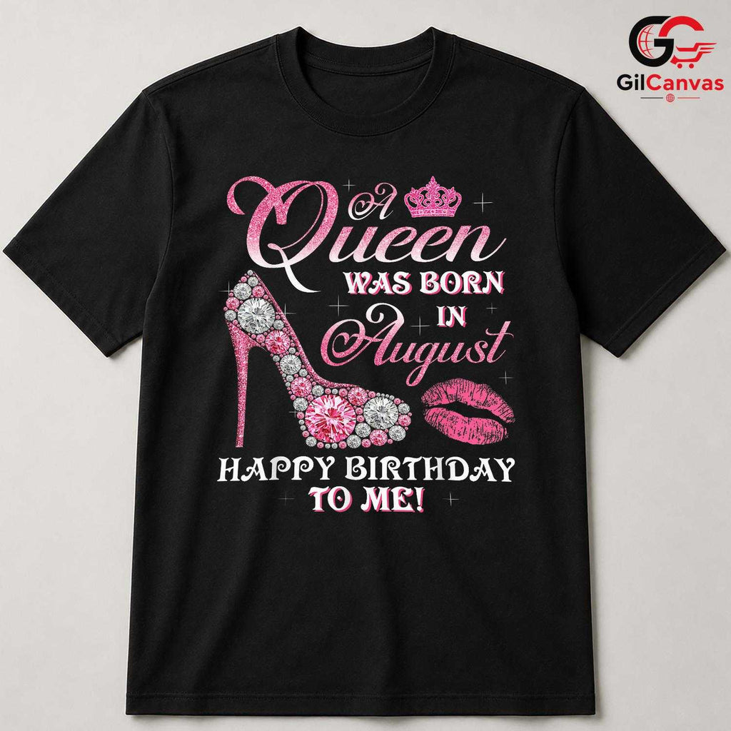 August Birthday Queen T-Shirt Unisex Stylish Celebration Gift Idea For Her