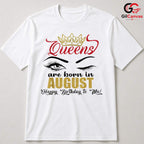 August Birthday Queens T-Shirt Unisex Perfect Celebration Gift For Women