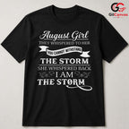 August Girl Quote Tee Gift Unisex Inspirational Celebration Present For Her