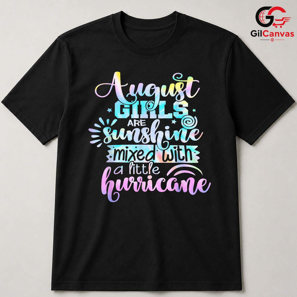 August Girl Sunshine Tee Shirt Unisex Birthday Hurricane Theme Gift For Her
