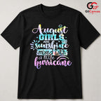 August Girl Sunshine Tee Shirt Unisex Birthday Hurricane Theme Gift For Her