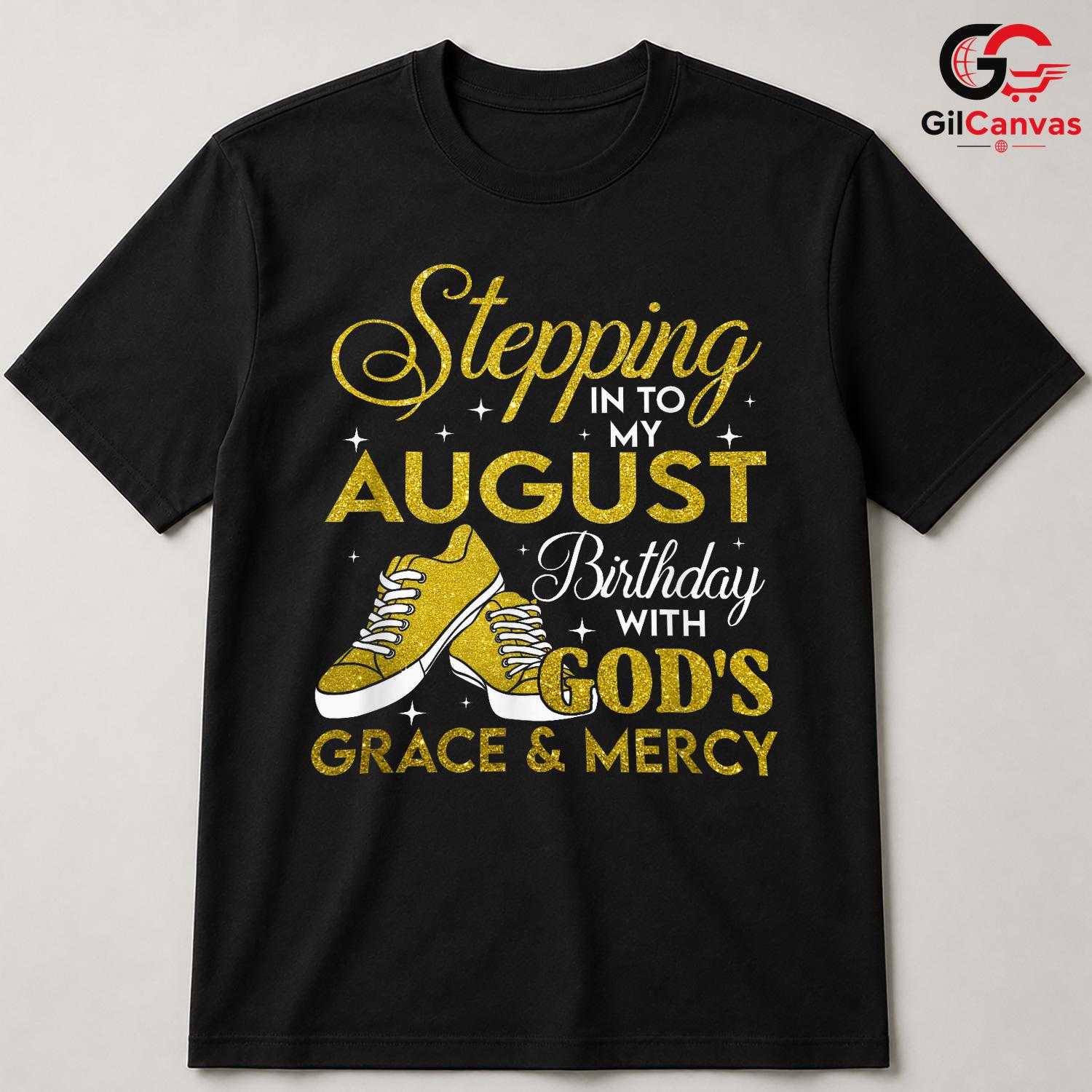 August God Grace Mercy T-Shirt Unisex Birthday Gift For Teens And Adults