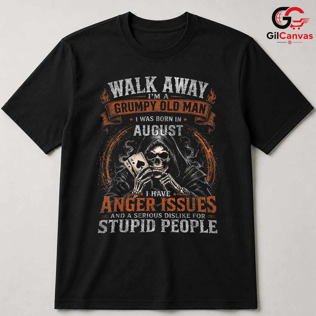 August Grumpy Old Man T-Shirt Unisex Funny Birthday Gift Idea For Him Men