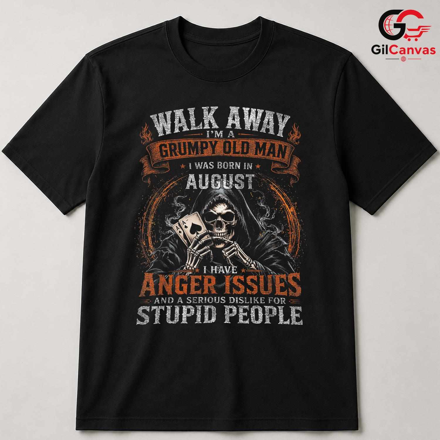 August Grumpy Old Man T-Shirt Unisex Funny Birthday Gift Idea For Him Men