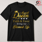 August Queen Birthday T-Shirt Unisex Faith Favor Gift For Women Celebration