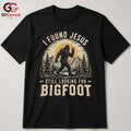 Bigfoot Found Jesus T-Shirt Nature Lover Outdoor Adventure Unisex Tee Gift