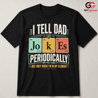Chemistry Dad Joke Tee Gift Fathers Day Science Lover Unisex Humorous Shirt