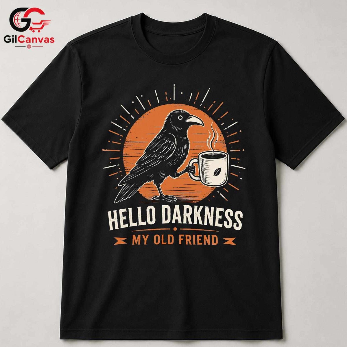 Dark Raven Coffee T-Shirt Hello Darkness Unique Gift Idea For Men Women Tee