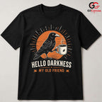 Dark Raven Coffee T-Shirt Hello Darkness Unique Gift Idea For Men Women Tee