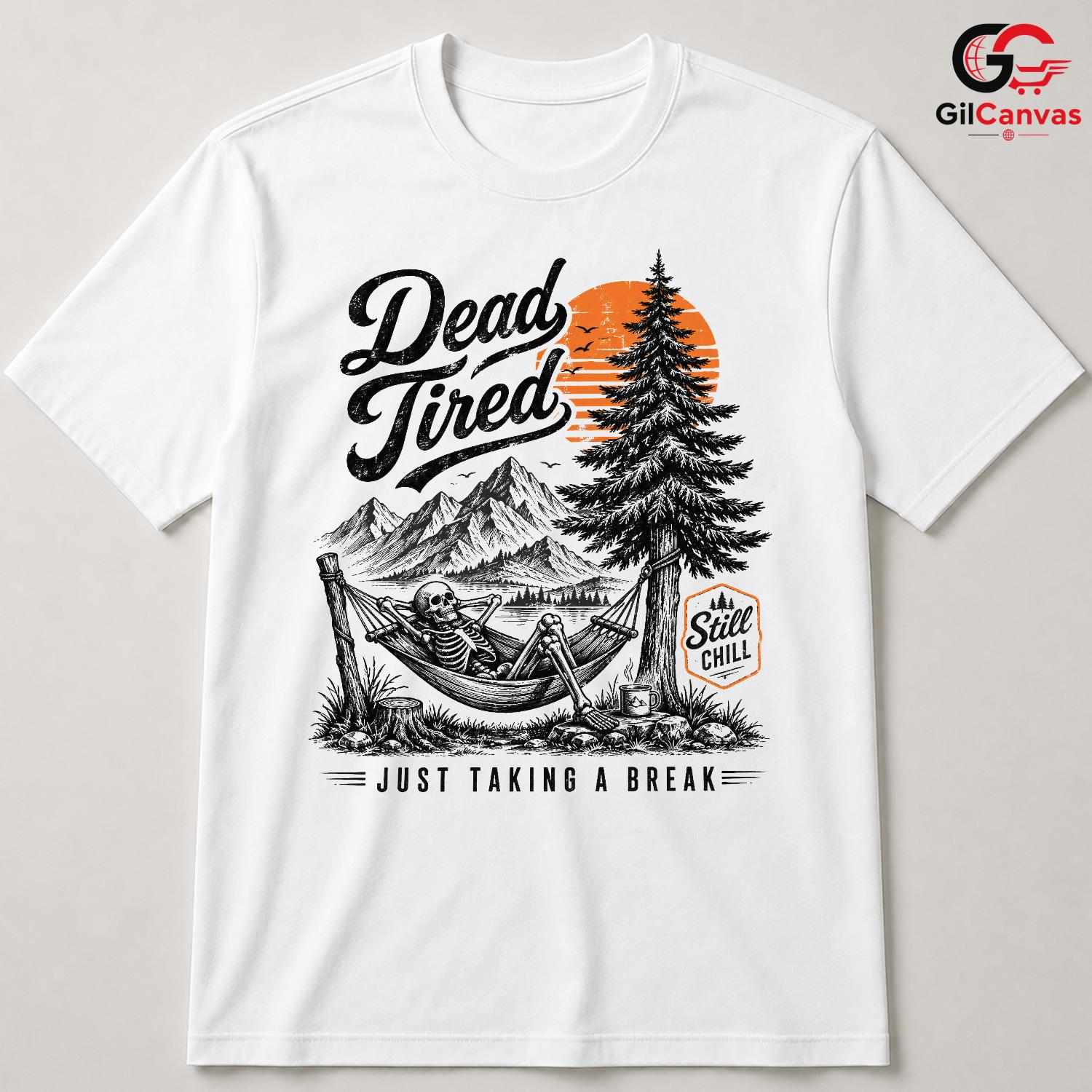 Dead Tired Hammock T-Shirt Chill Skeleton Vacation Unisex Outdoor Humor Apparel