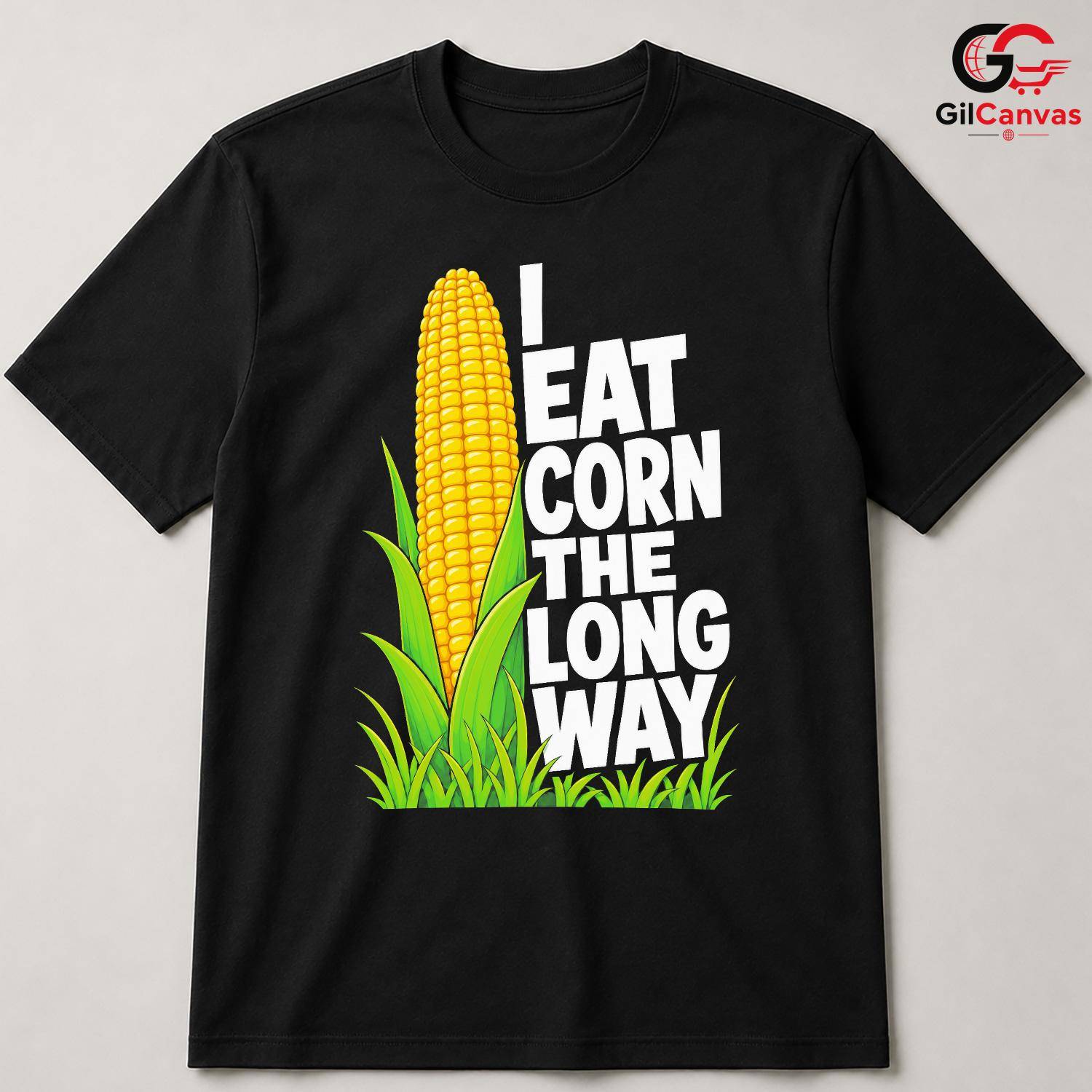 Eating Corn Long Way T-Shirt Summer Agriculture Humor Casual Tee Men Women Gift