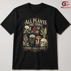 Edible Once Plant Skull T-Shirt Dark Humor Botanical Unisex Halloween Apparel
