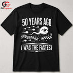 Fastest Sperm Funny T-Shirt 50 Years Ago Fun Gift For Men And Women Graphic