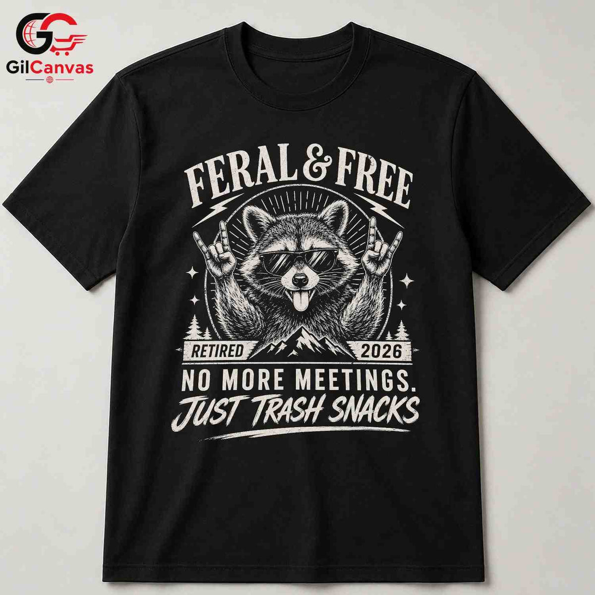 Feral Free Retirement T-Shirt Unisex Raccoon Humorous 2026 Casual Graphic Shirt