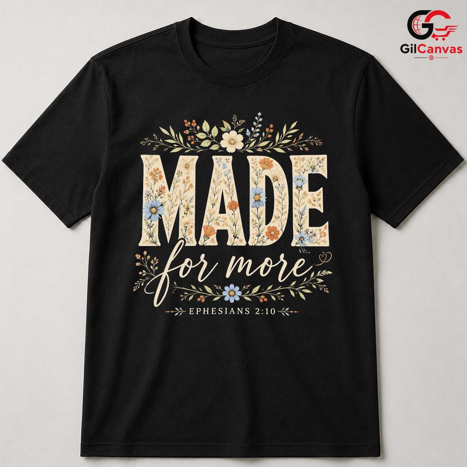 Floral Made For More T-Shirt Ephesians Christian Faith Women Men Graphic Tee