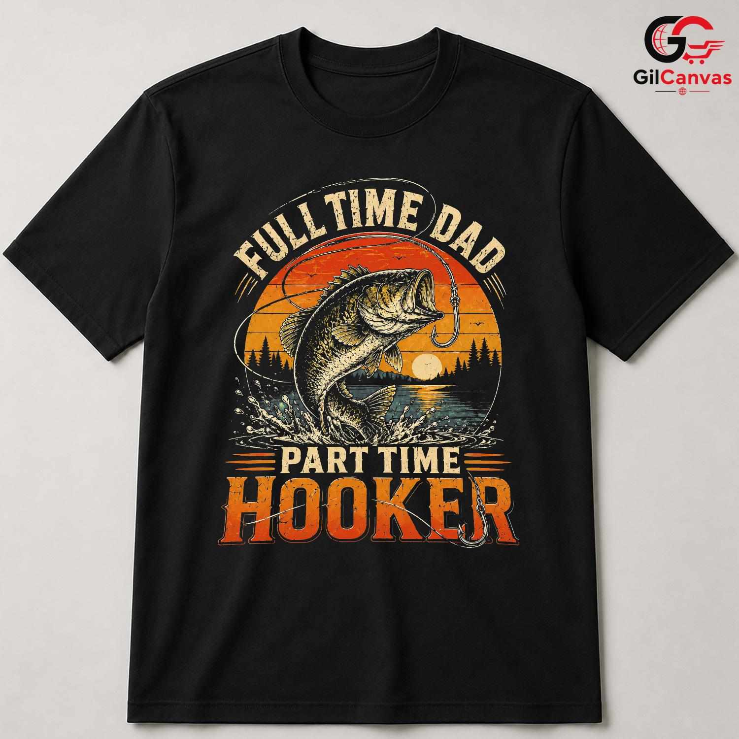 Full Time Dad Fishing T-Shirt Outdoor Angler Gift Unisex Graphic Apparel Tee