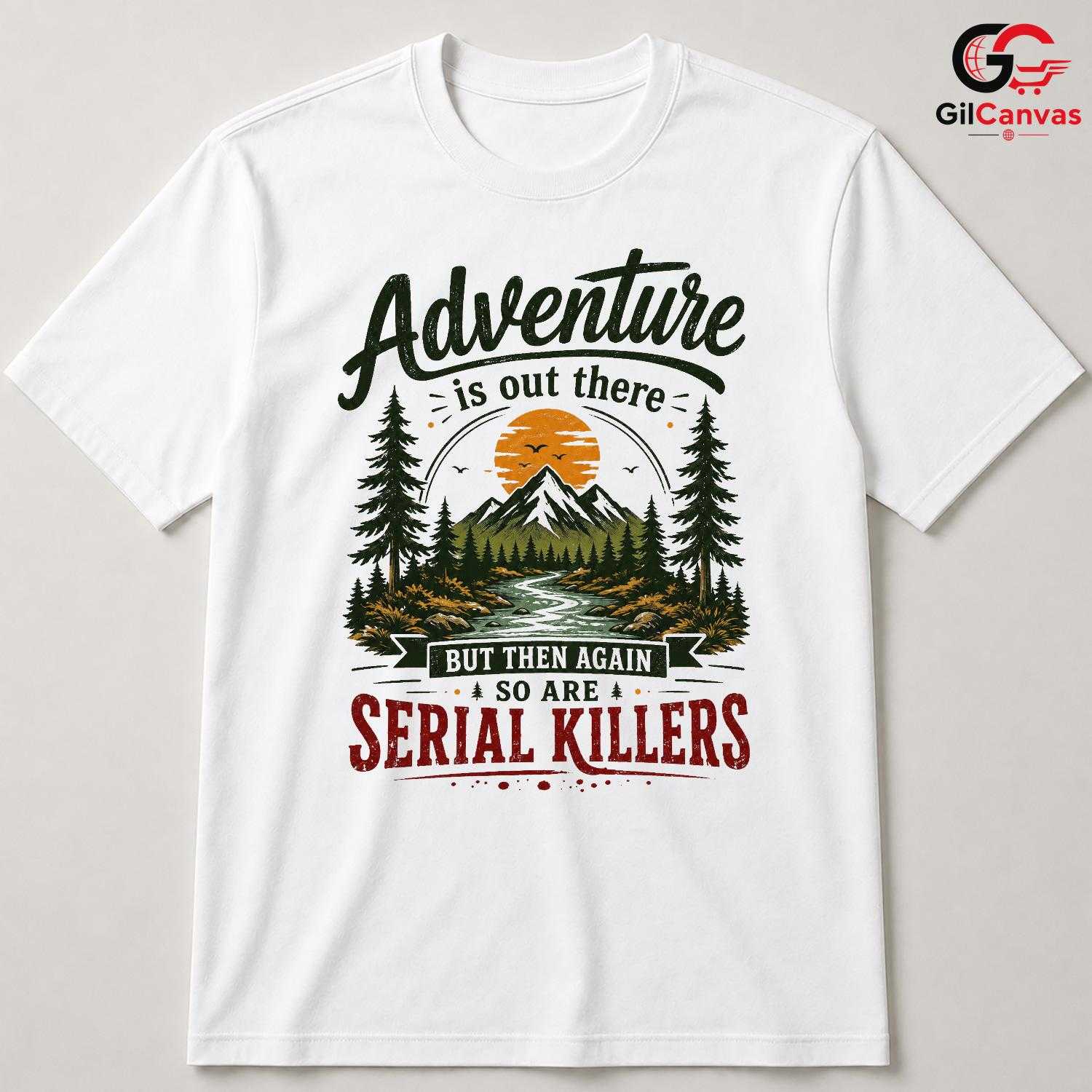 Fun Adventure Themed T-Shirt Outdoor Nature Lover Unisex Holiday Gift Tee