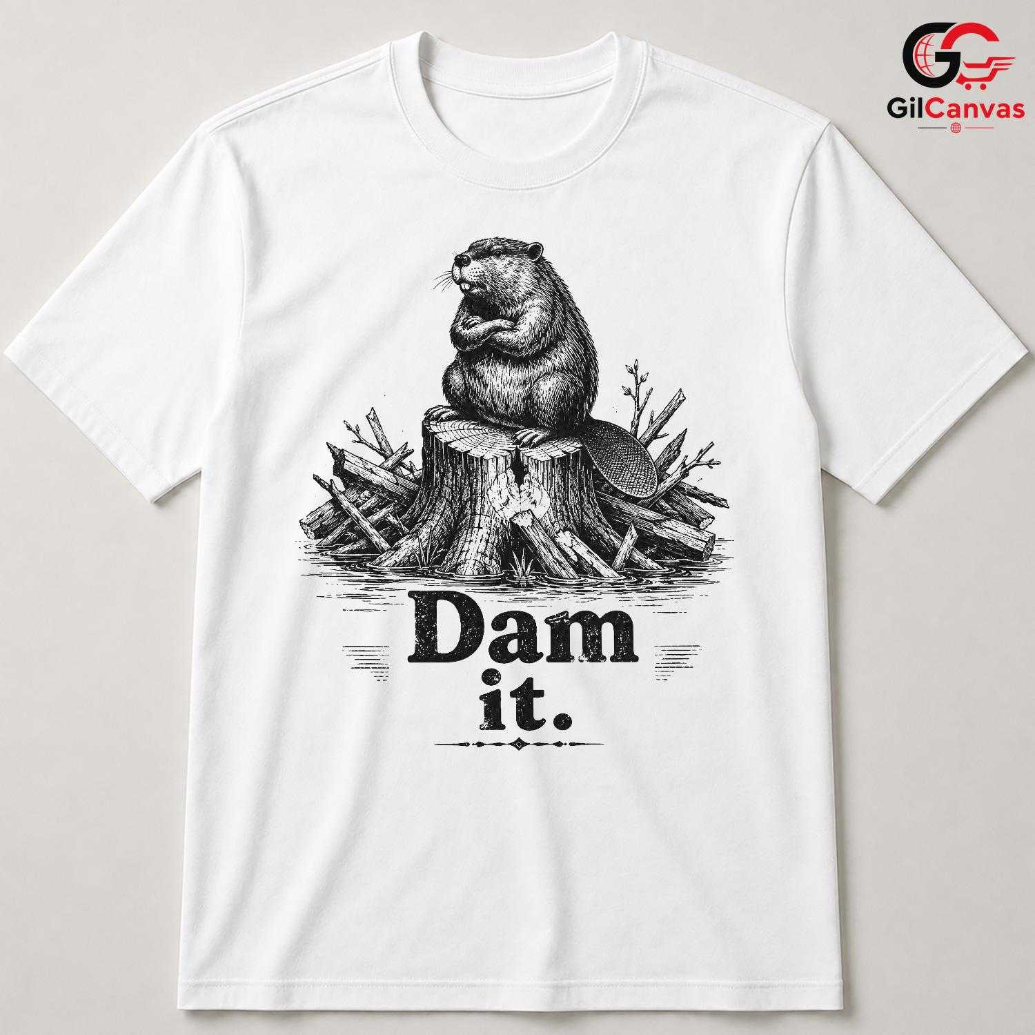 Funny Beaver Dam Pun T-Shirt Sarcastic Grumpy Wildlife Unisex Humor Graphic Tee