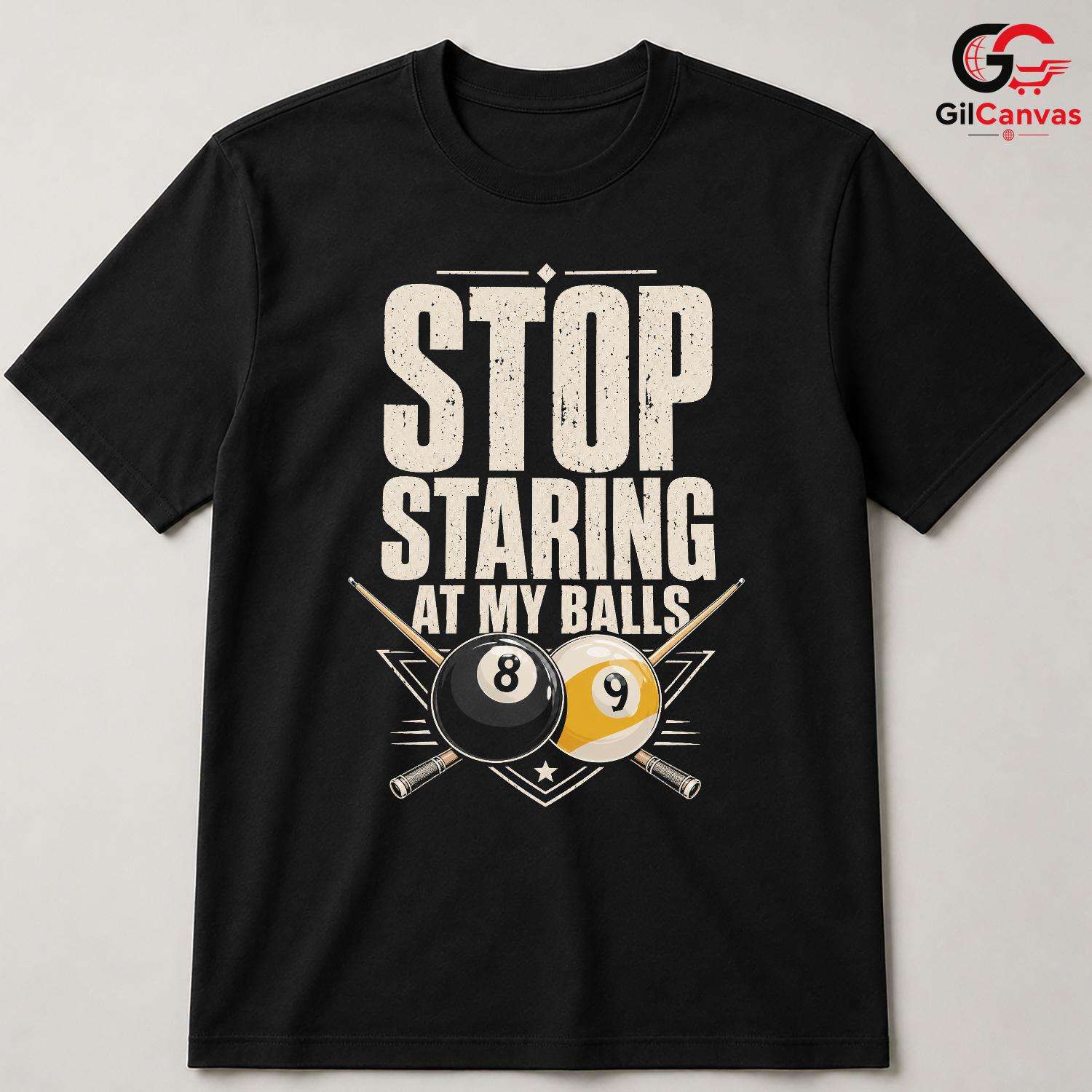 Funny Billiard Player T-Shirt Stop Staring At Balls Unisex Pool Game Gift Tee