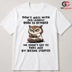 Funny October Owl Tee Shirt Unisex Hilarious Birthday Gift For Old Ladies