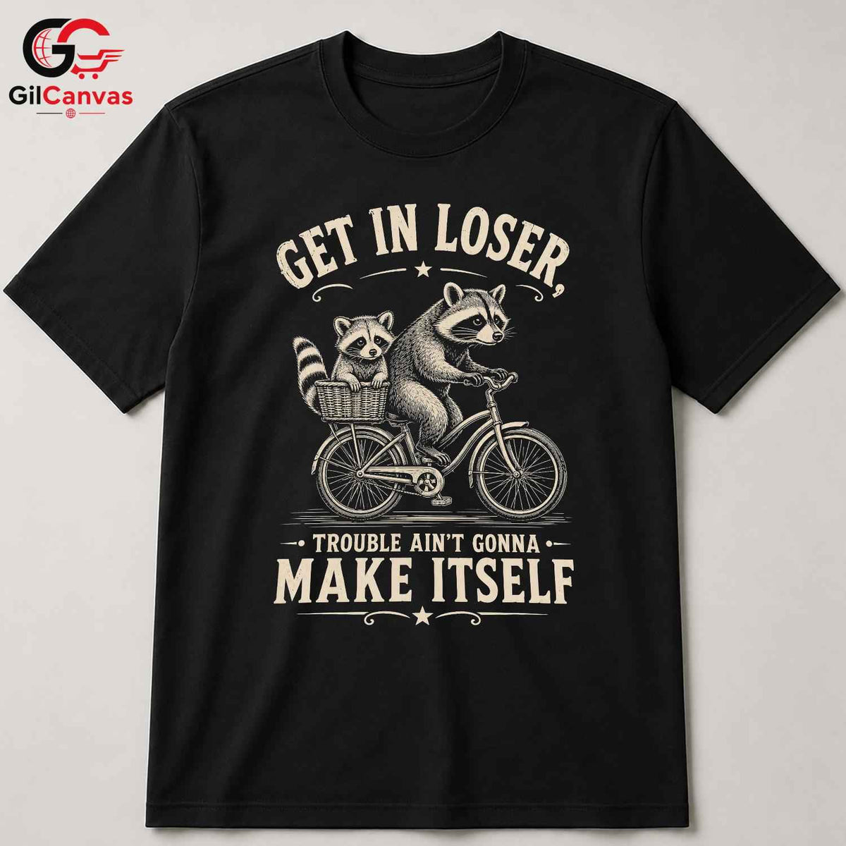 Get In Loser Raccoon T-Shirt Outdoor Adventure Humor Fun Graphic Unisex Tee
