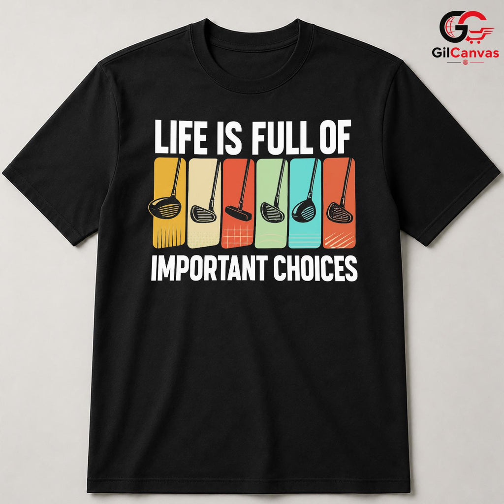 Golf Life Choices Tee Gift Vintage Fathers Day Unisex Golfer Graphic Apparel