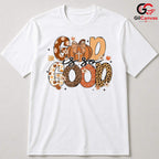 Good Is Good Fall T-Shirt Unisex Autumn Celebration Family Gathering Gift