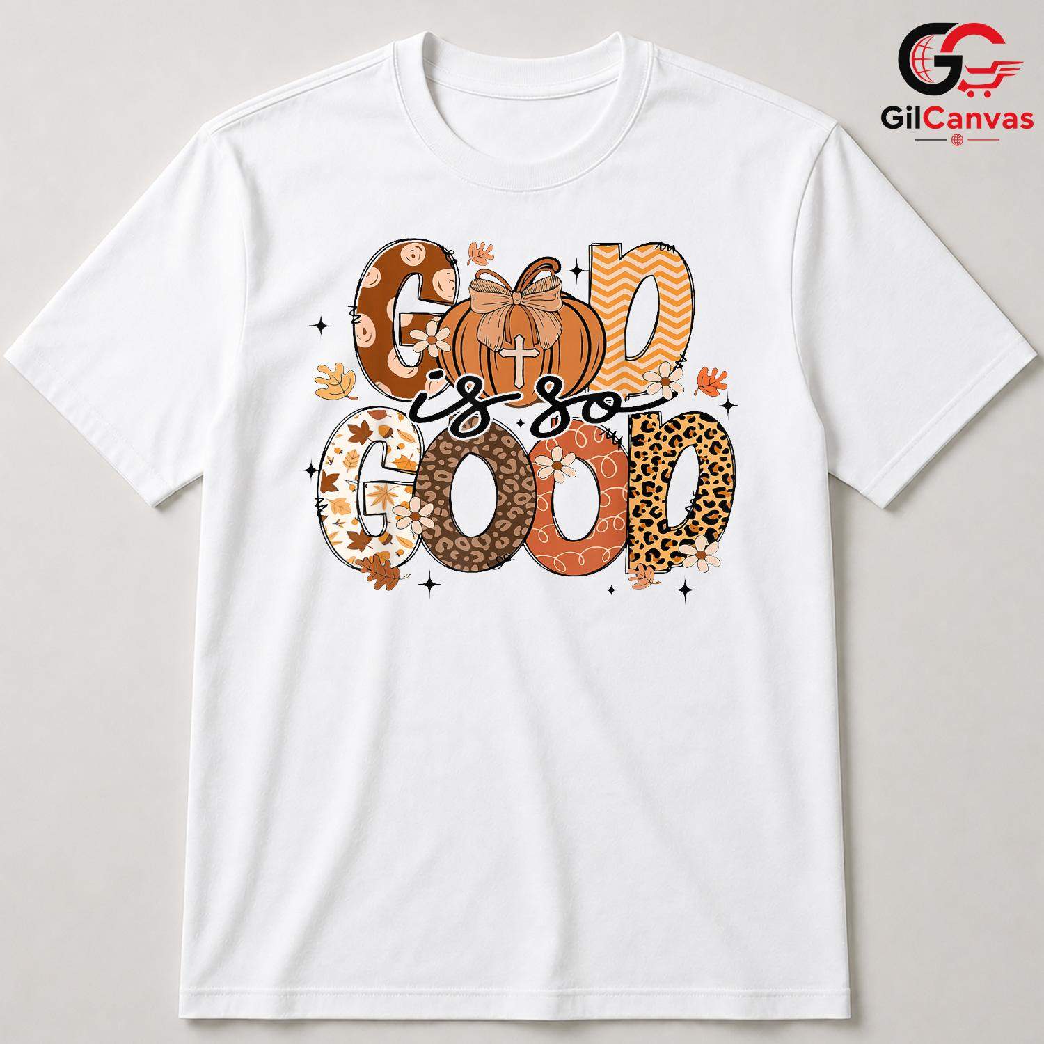 Good Is Good Fall T-Shirt Unisex Autumn Celebration Family Gathering Gift