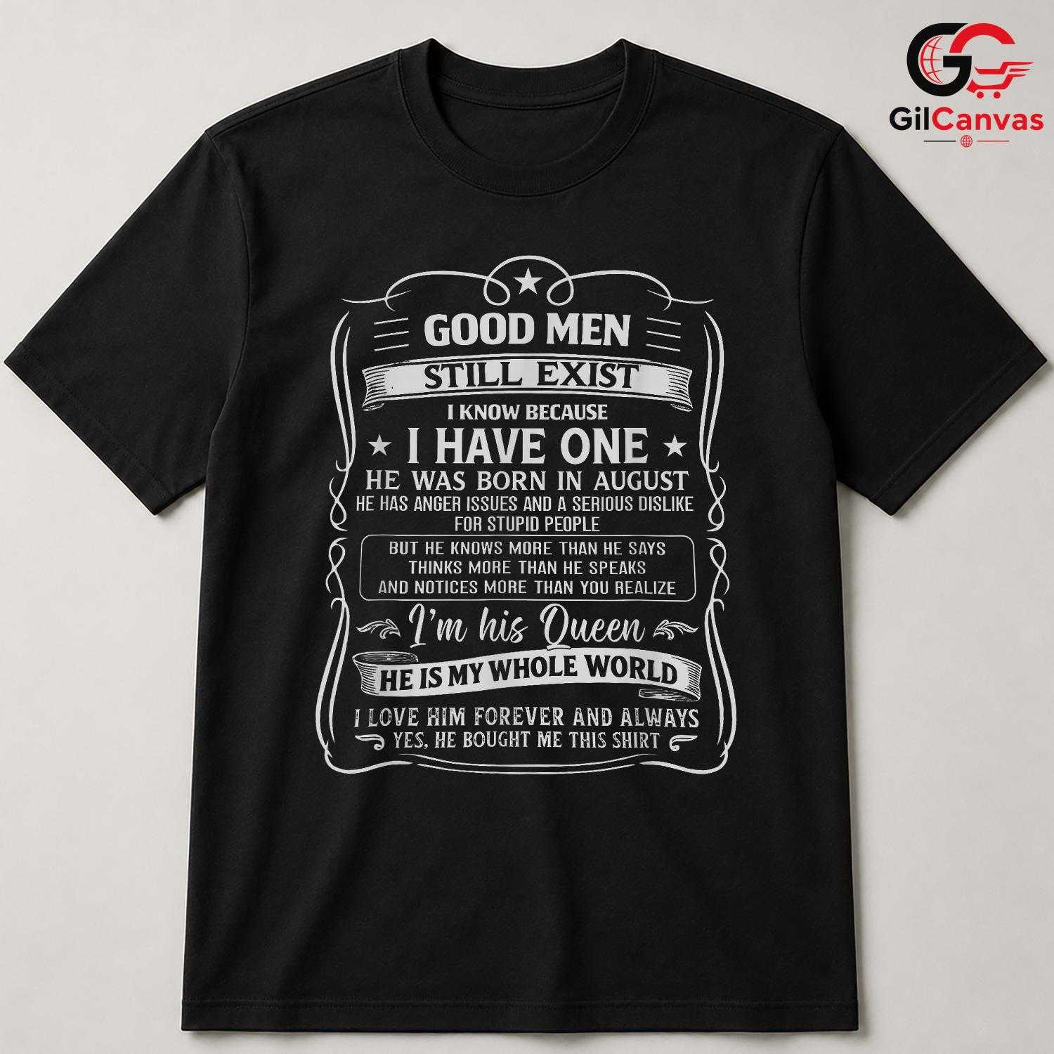 Good Men Exist August T-Shirt Unisex Funny Birthday Gift Idea For Him Men