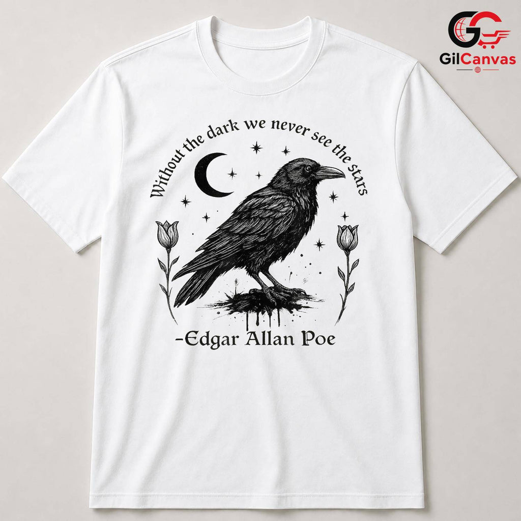 Gothic Quote T-Shirt Unisex Perfect Dark Raven Literature Lover Gift Idea