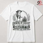 Growing My Bush Out T-Shirt Funny Frog Bald Humor Unisex Graphic Apparel