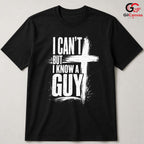 I Know A Guy Christian T-Shirt Easter Service Religious Faith Unisex Apparel Tee