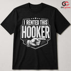 I Rented This Hooker T-Shirt Sarcastic Pointing Hand Unisex Funny Party Apparel