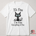 Its Fine Im Fine Anxious Cat T-Shirt Sarcastic Humor Unisex Graphic Apparel Tee