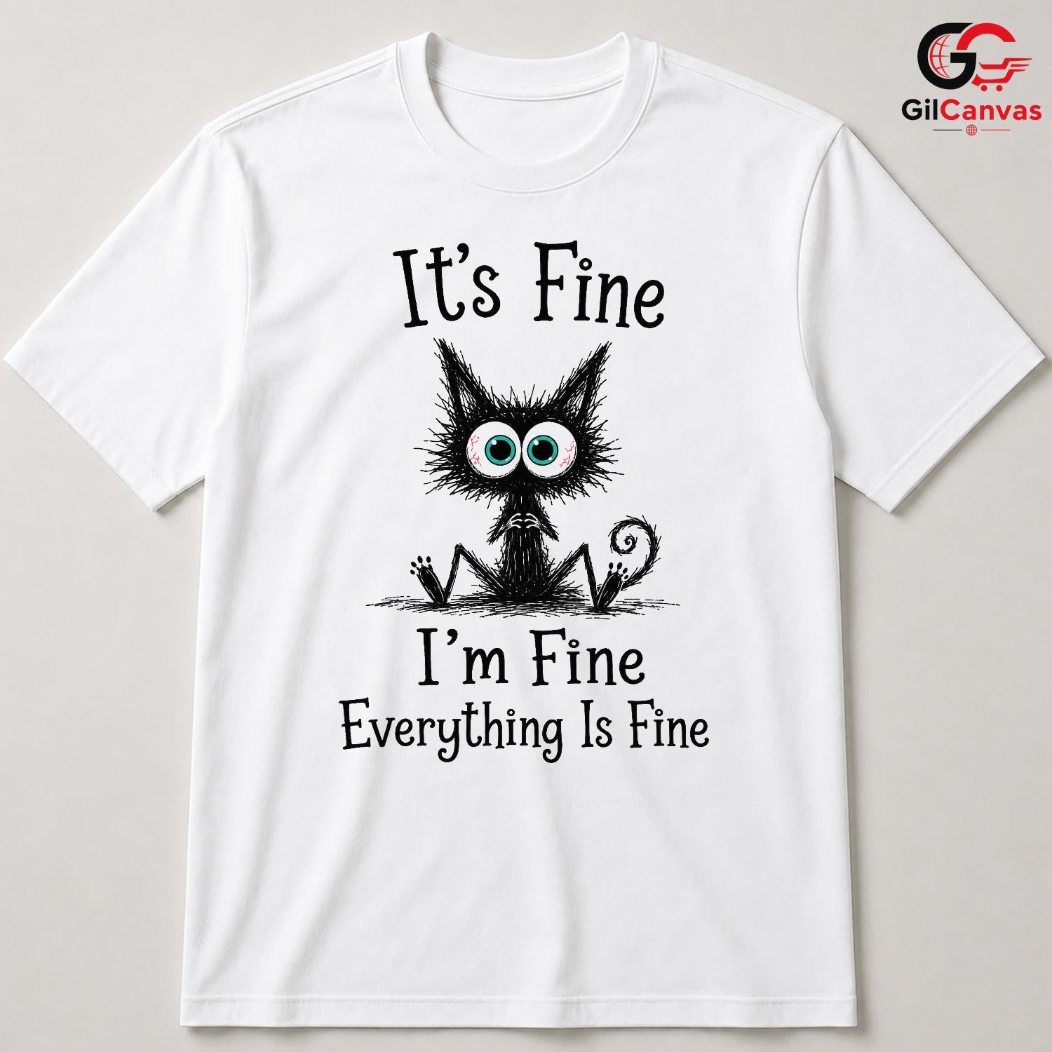 Its Fine Im Fine Anxious Cat T-Shirt Sarcastic Humor Unisex Graphic Apparel Tee