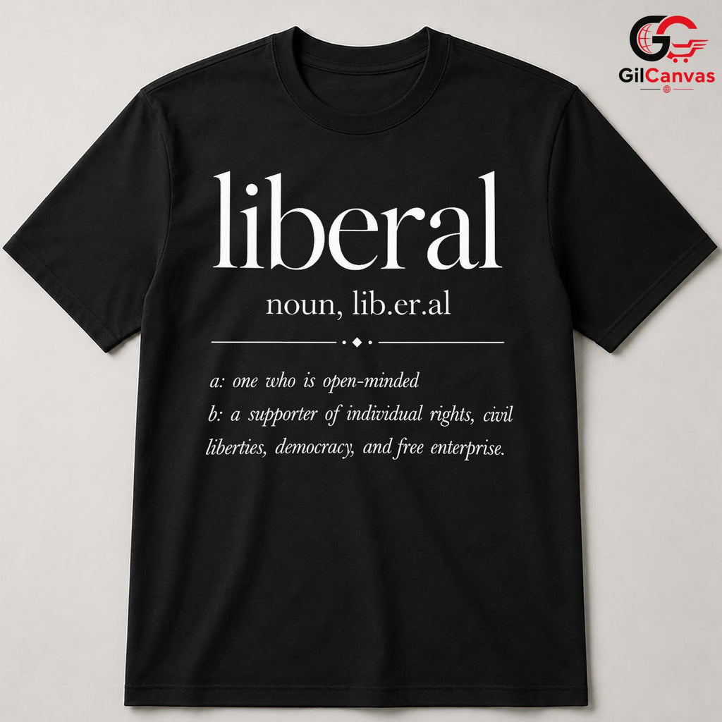 Liberal Definition T-Shirt Open Minded Activism Unisex Democracy Rights Apparel