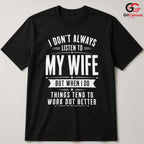 Listen To My Wife Tee Gift Funny Husband Fathers Day Unisex Sarcastic Apparel