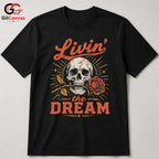 Living The Dream Skull Tee Gothic Style Halloween Casual Wear Unisex Apparel