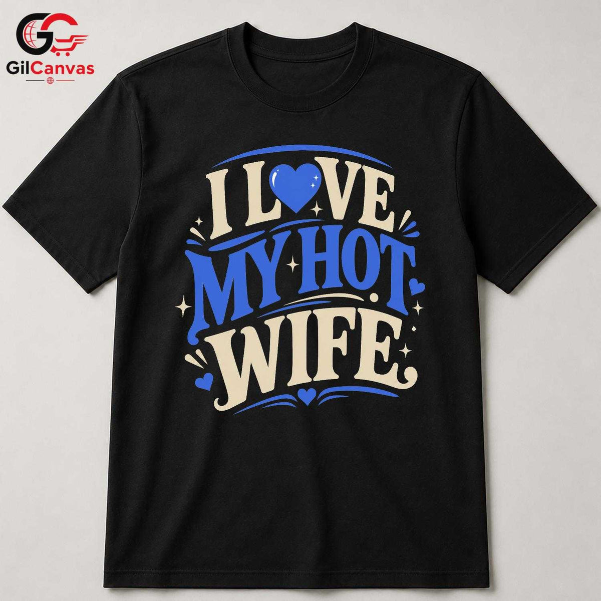 Love My Hot Wife T-Shirt Unisex Valentines Day Romantic Gift Graphic Apparel