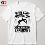 Mind Your Business T-Shirt Stripper Theme Party Funny Humor Gift Unisex Tee