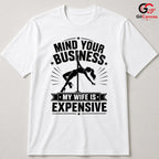 Mind Your Business T-Shirt Stripper Theme Party Funny Humor Gift Unisex Tee