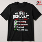 My Dog Is A Democrat T-Shirt Funny Political Satire Unisex Pet Graphic Apparel