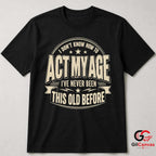 Never Been This Old T-Shirt Funny Retro Birthday Unisex Gag Gift Humorous Tee