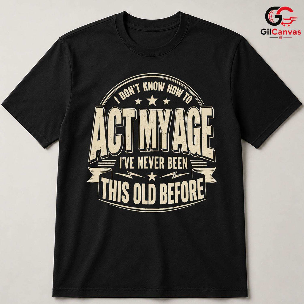Never Been This Old T-Shirt Funny Retro Birthday Unisex Gag Gift Humorous Tee