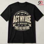 Never Been This Old T-Shirt Funny Retro Birthday Unisex Gag Gift Humorous Tee