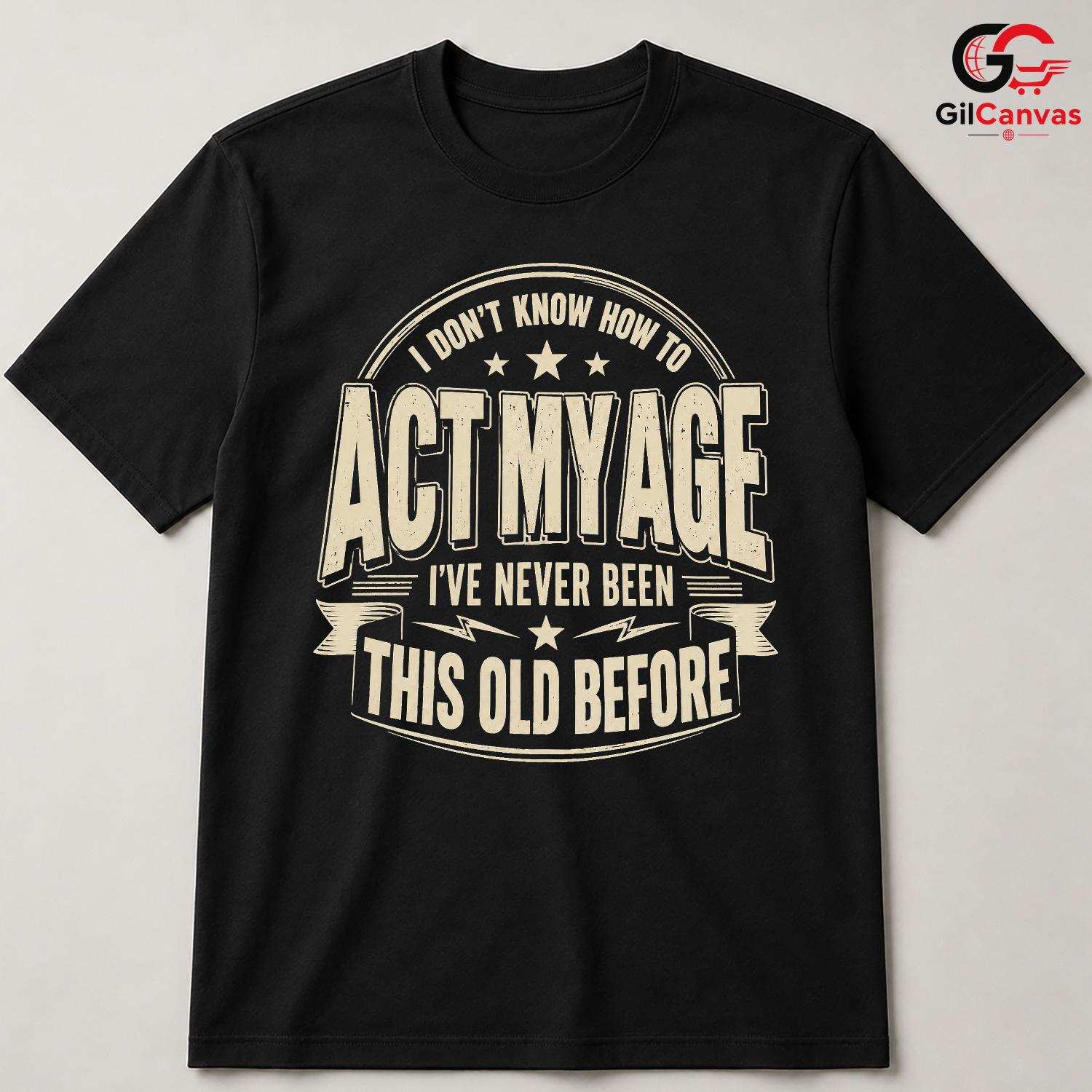 Never Been This Old T-Shirt Funny Retro Birthday Unisex Gag Gift Humorous Tee