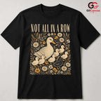 Not In A Row Duck T-Shirt Celebrating Nature Seasonal Gift For Men Women Tee