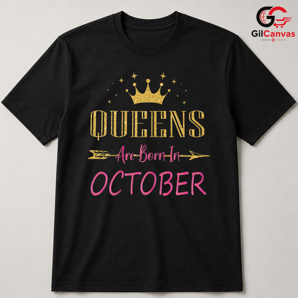 October Birthday Queens T-Shirt Unisex Fun Celebration Gift Idea For Women