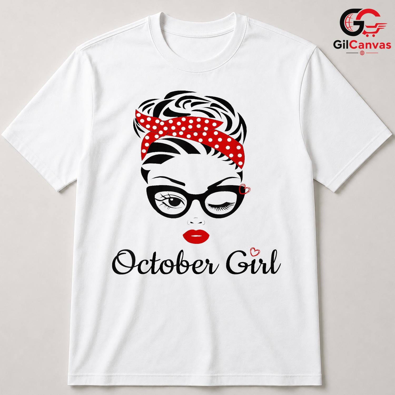 October Girl Cute Tee Shirt Unisex Perfect Birthday Gift Idea For Women Teens