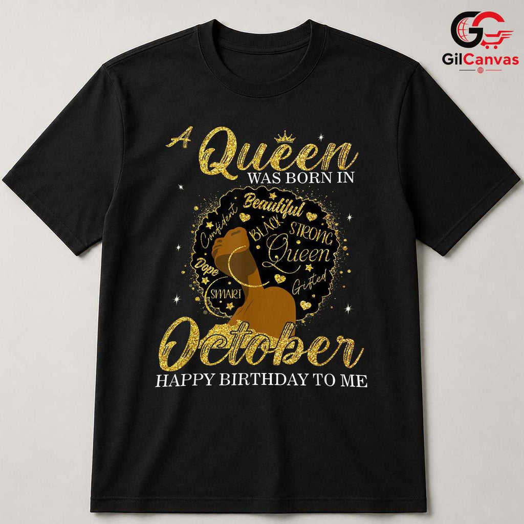 October Queen Event Tee Shirt Unisex Celebration Perfect Birthday Gift For Her